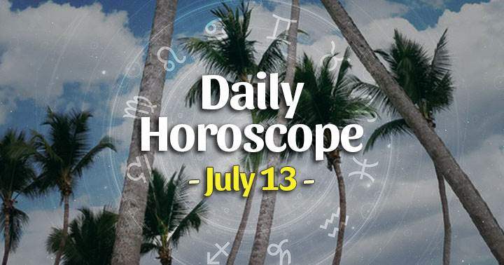 Daily Horoscope Tuesday – July 13, 2021