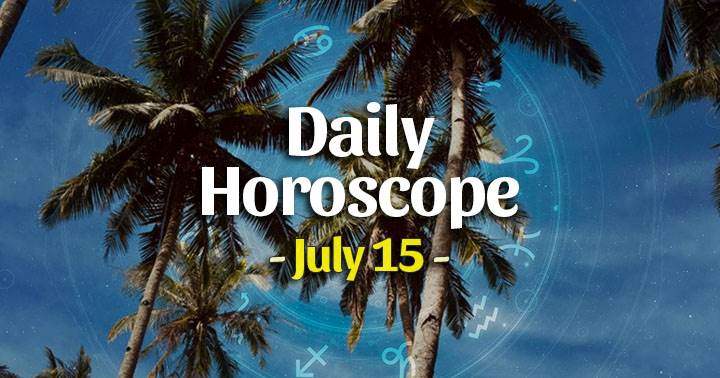 Daily Horoscope Thursday – July 15, 2021