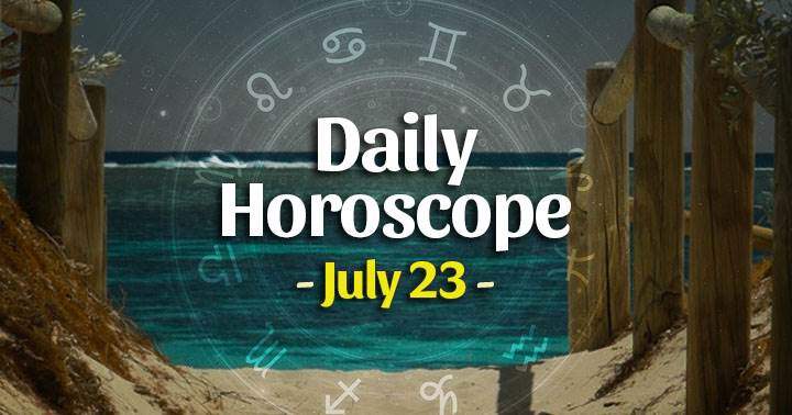 Daily Horoscope Friday – July 23, 2021