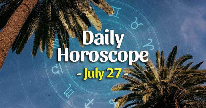 Daily Horoscope Tuesday – July 27, 2021