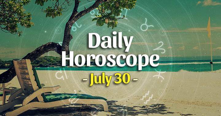 Daily Horoscope Friday – July 30, 2021