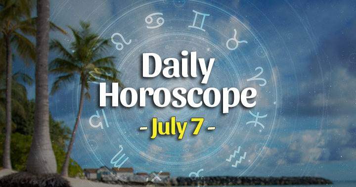 Daily Horoscope Wednesday – July 7, 2021