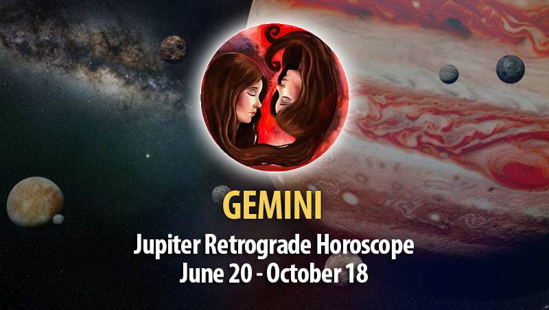 Gemini - Jupiter Retrograde Horoscope