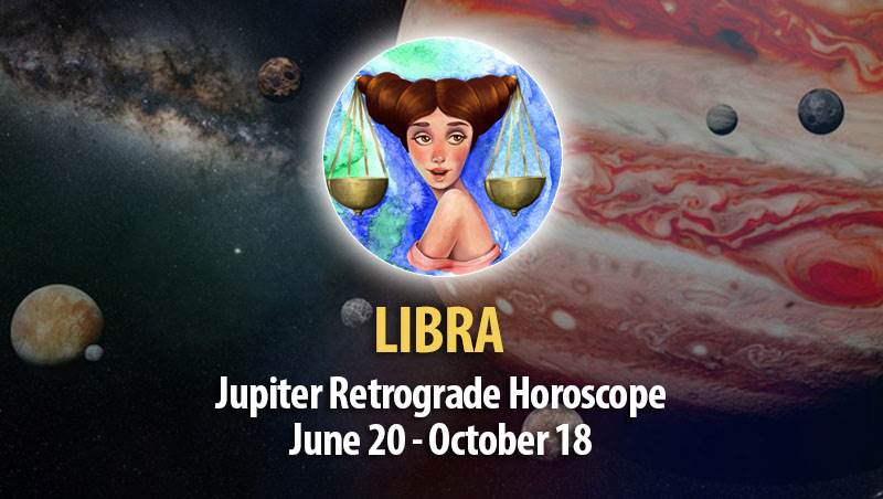 Libra - Jupiter Retrograde Horoscope