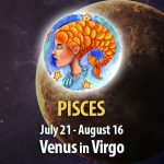 Pisces - Venus in Virgo Horoscope