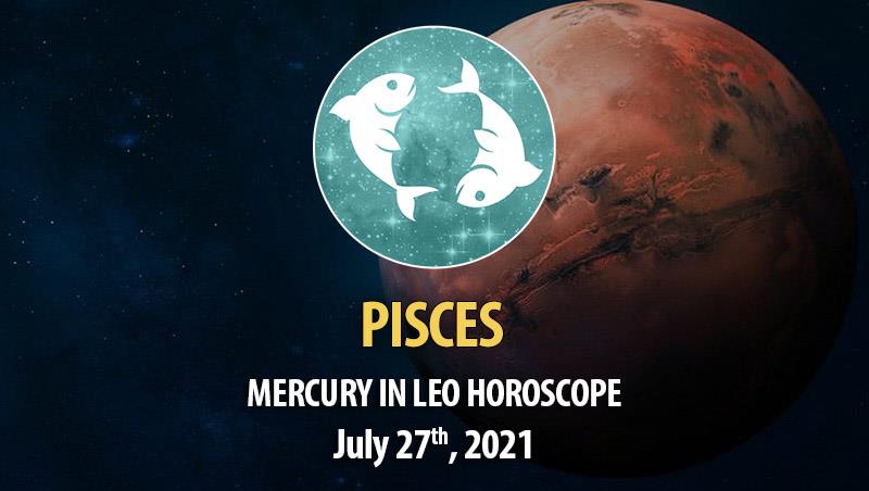 Pisces - Mercury in Leo Horoscope