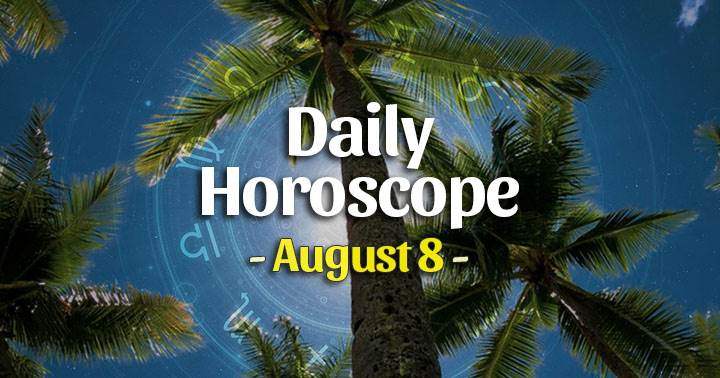 Daily Horoscope Sunday – August 8, 2021