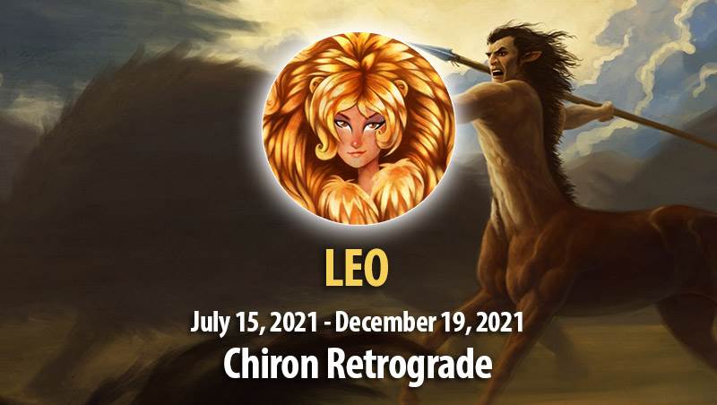 Leo - Chiron Retrograde Horoscope