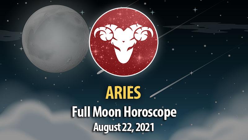 Aries - Full Moon Horoscope August 22, 2021