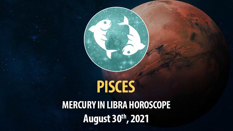 Pisces - Mercury in Libra Horoscopes