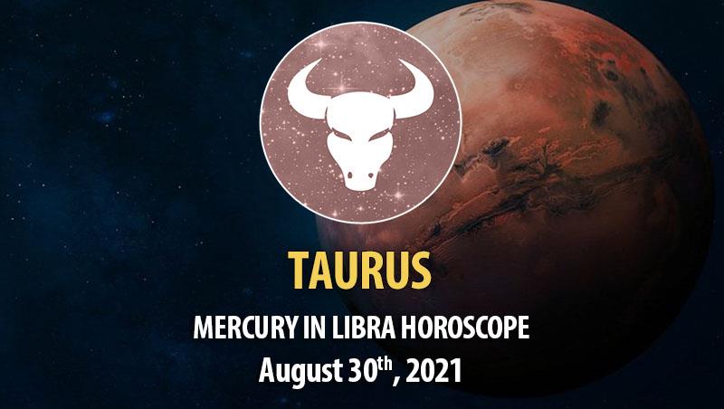 Taurus - Mercury in Libra Horoscopes