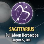 Sagittarius - Full Moon Horoscope August 22, 2021