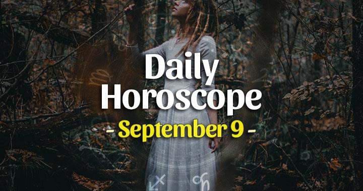 Daily Horoscope Thursday – September 9, 2021