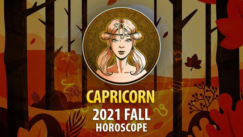 Capricorn - 2021 Fall Horoscope