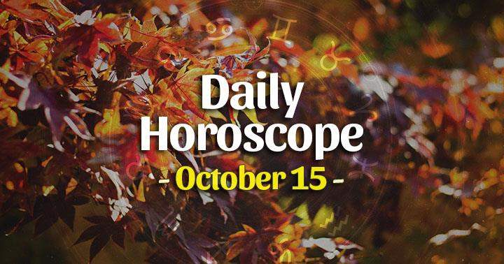 Daily Horoscope Friday – October 15, 2021