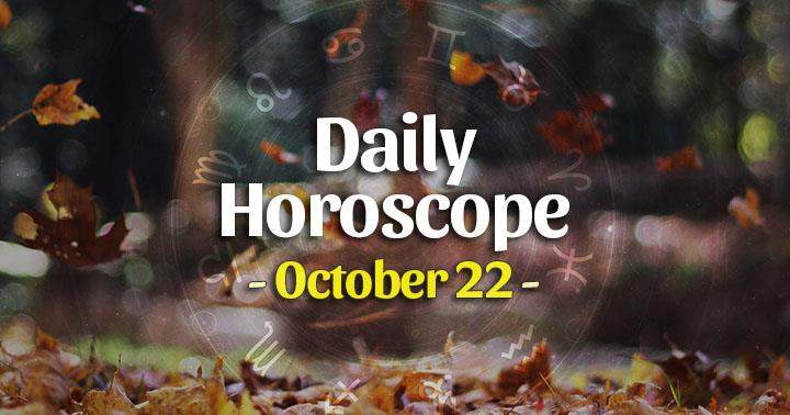 Daily Horoscope Friday – October 22, 2021