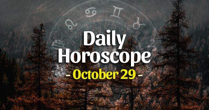 Daily Horoscope Friday – October 29, 2021