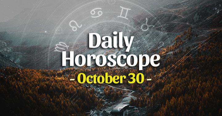 Daily Horoscope Saturday – October 30, 2021