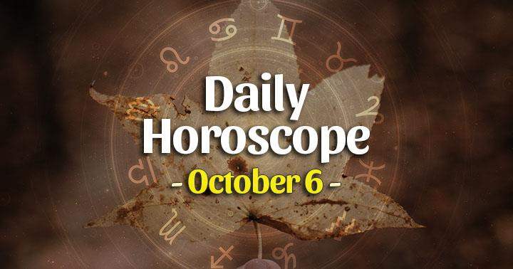 Daily Horoscope Wednesday – October 6, 2021