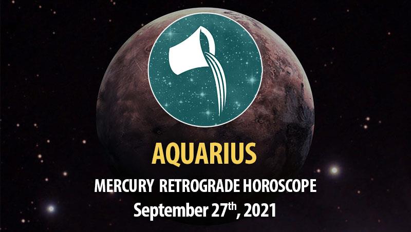 Aquarius - Mercury Retrograde Horoscope