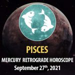 Pisces - Mercury Retrograde Horoscope