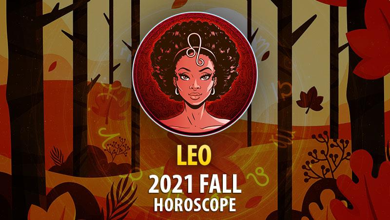 Leo - 2021 Fall Horoscope