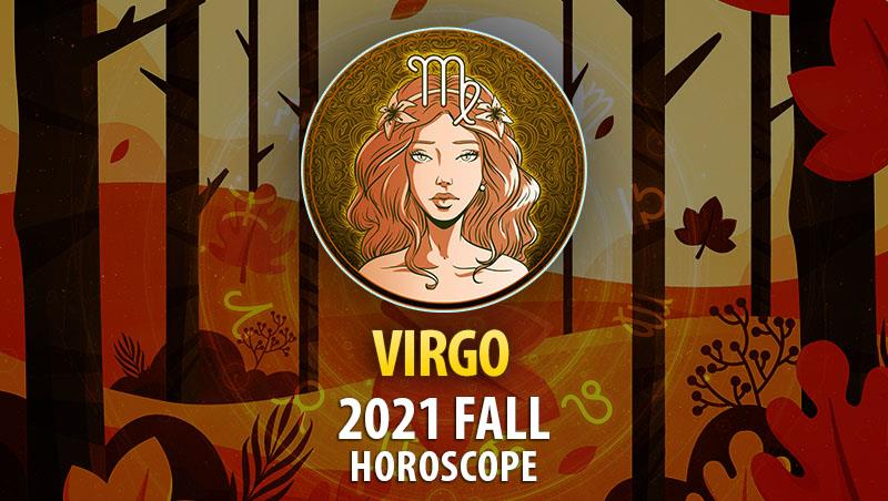 Virgo - 2021 Fall Horoscope