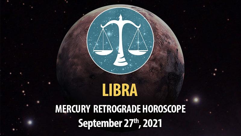 Libra - Mercury Retrograde Horoscope