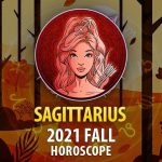 Sagittarius - 2021 Fall Horoscope