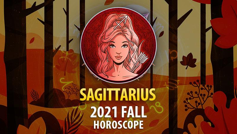 Sagittarius - 2021 Fall Horoscope