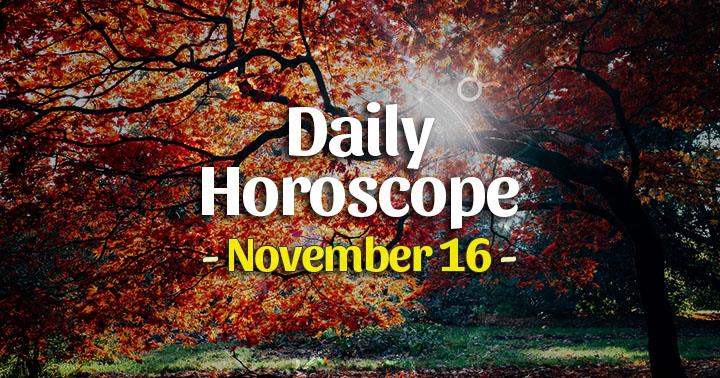 Daily Horoscope Tuesday – November 16, 2021