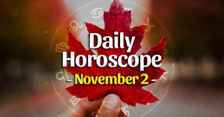 Daily Horoscope Tuesday – November 2, 2021