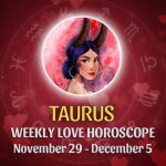 Taurus - Weekly Love Horoscope
