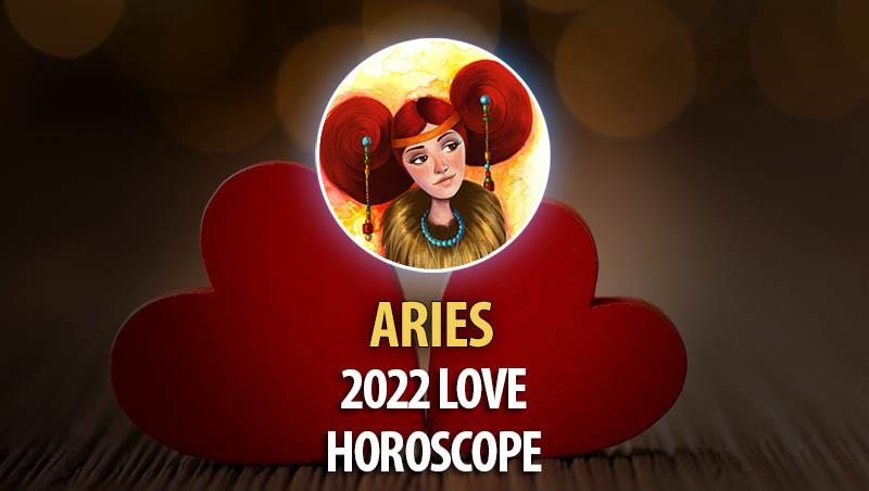 Aries - 2022 Love Horoscope