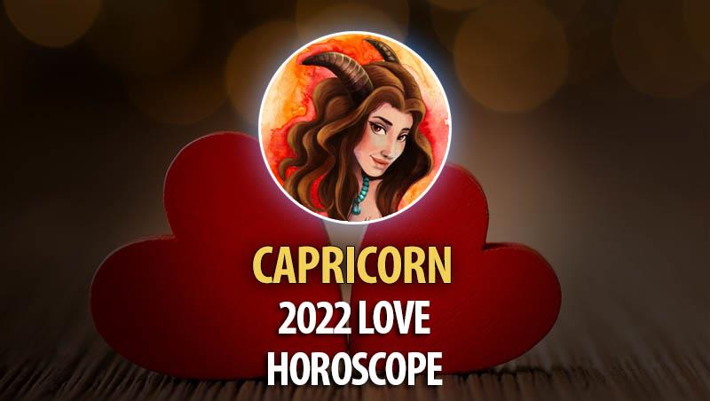 Capricorn - 2022 Love Horoscope