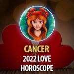 Cancer - 2022 Love Horoscope