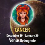 Cancer - Venus Retrograde Horoscope