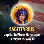 Sagittarius - Jupiter in Pisces Horoscope
