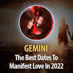 Gemini - The Best Dates To Manifest Love In 2022