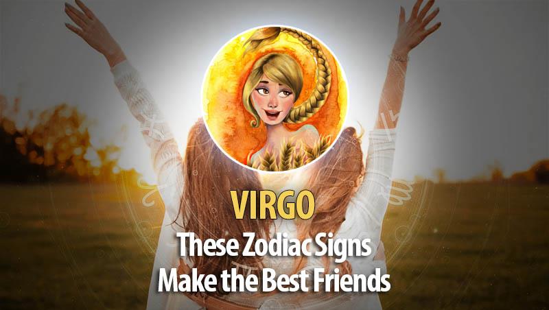 Virgo -These Zodiac Signs Make The Best Friends