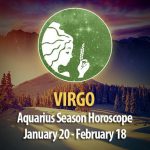 Virgo - Aquarius Season Horoscope