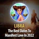 Libra - The Best Dates To Manifest Love In 2022