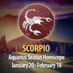 Scorpio - Aquarius Season Horoscope