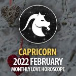 Capricorn - 2022 February Monthly Love Horoscope