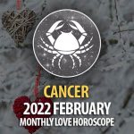 Cancer - 2022 February Monthly Love Horoscope