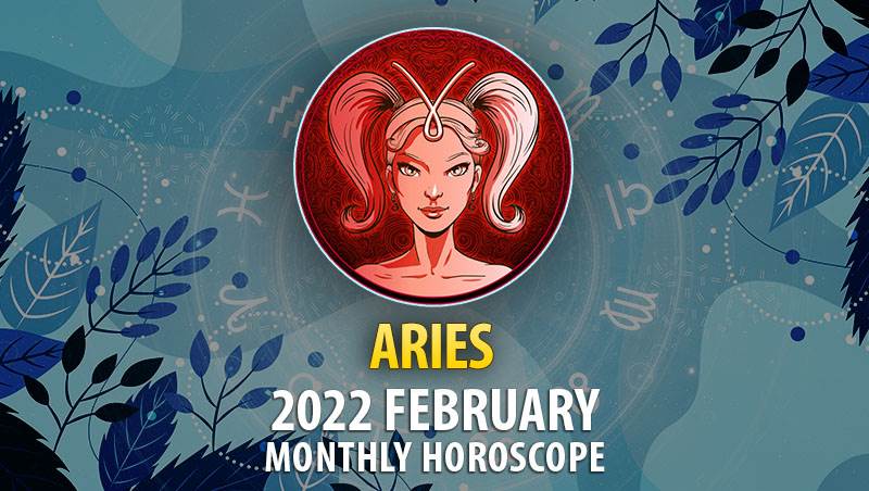 Aries February 2022 Horoscope