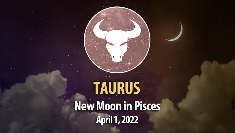 Taurus - New Moon Horoscope