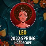 Leo - 2022 Spring Horoscope