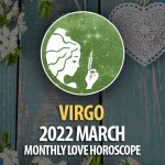 Virgo - 2022 March Monthly Love Horoscope