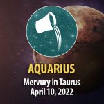 Aquarius - Mercury Transit Horoscope April 10, 2022